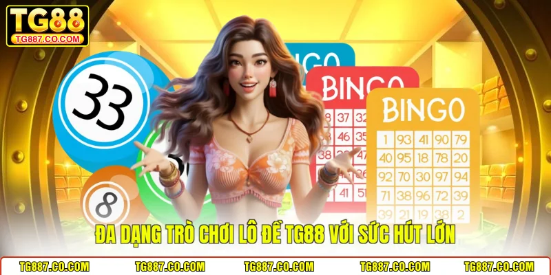 Đa dạng trò chơi lô đề TG88 với sức hút lớn