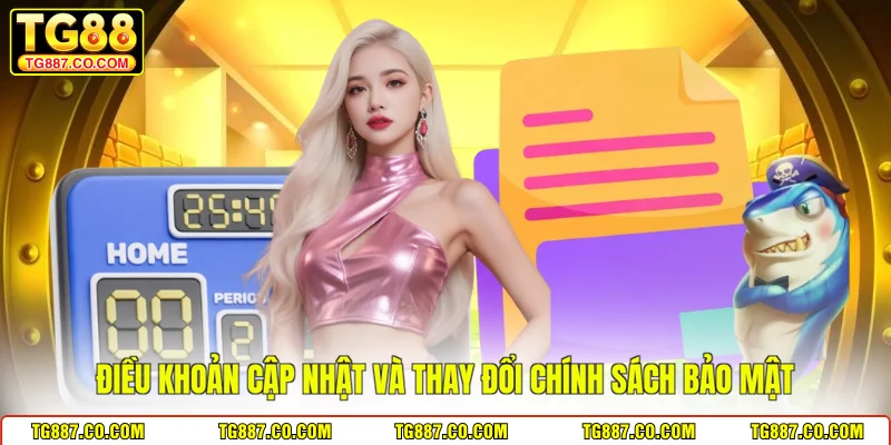 Điều khoản cập nhật và thay đổi chính sách bảo mật