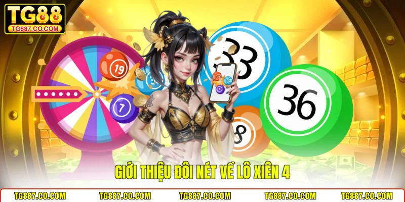 Giới thiệu đôi nét về lô xiên 4