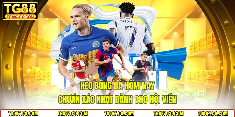 Kèo Bóng Đá Hôm Nay Chuẩn Xác Nhất Dành Cho Hội Viên