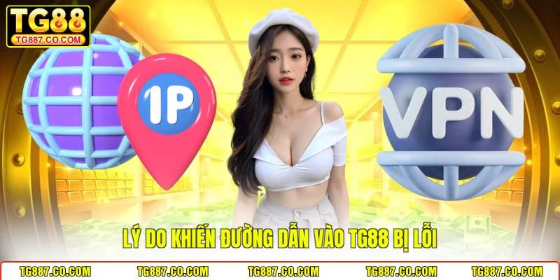 Lý do khiến đường dẫn vào TG88 bị lỗi
