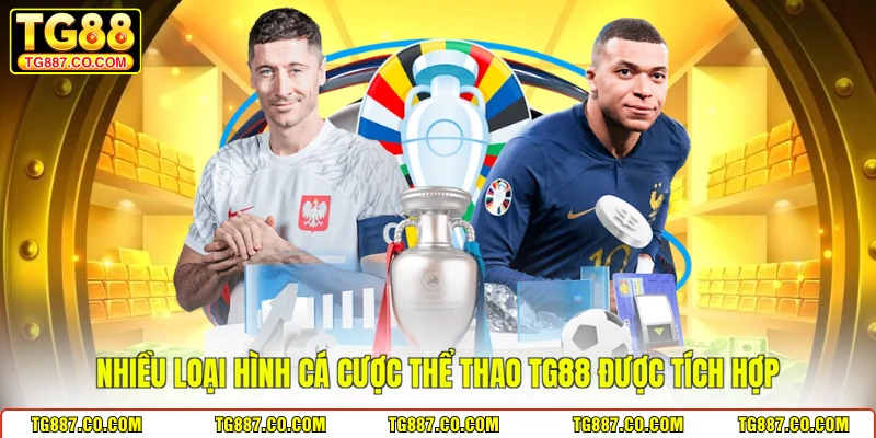 Nhiều loại hình cá cược thể thao TG88 được tích hợp 