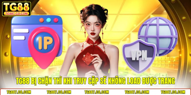 TG88 bị chặn thì khi truy cập sẽ không load được trang