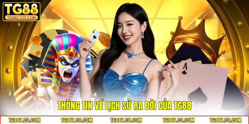 Thông tin về lịch sử ra đời của TG88