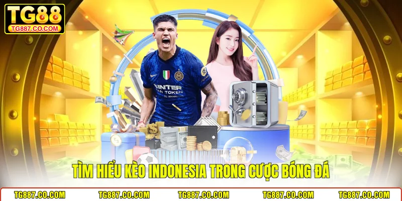 Tìm hiểu kèo Indonesia trong cược bóng đá