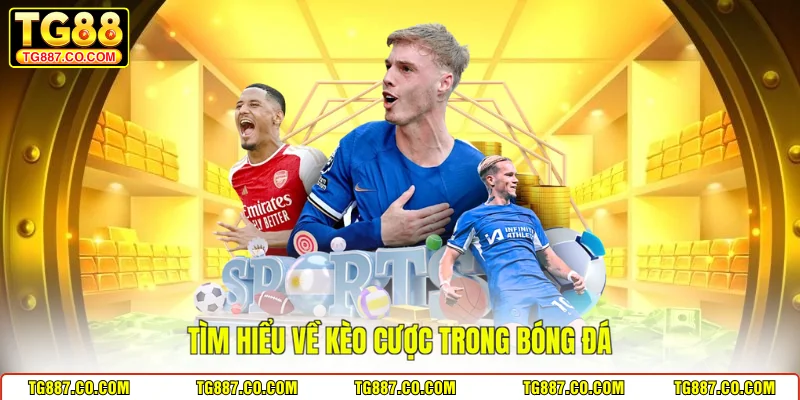 Tìm hiểu về kèo cược trong bóng đá