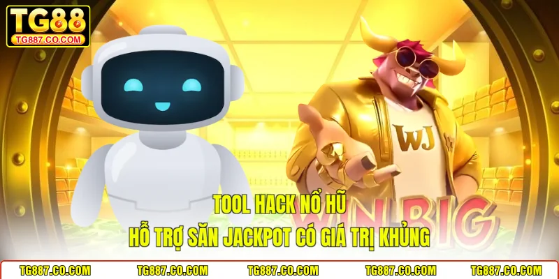 Tool Hack Nổ Hũ - Hỗ Trợ Săn Jackpot Có Giá Trị Khủng